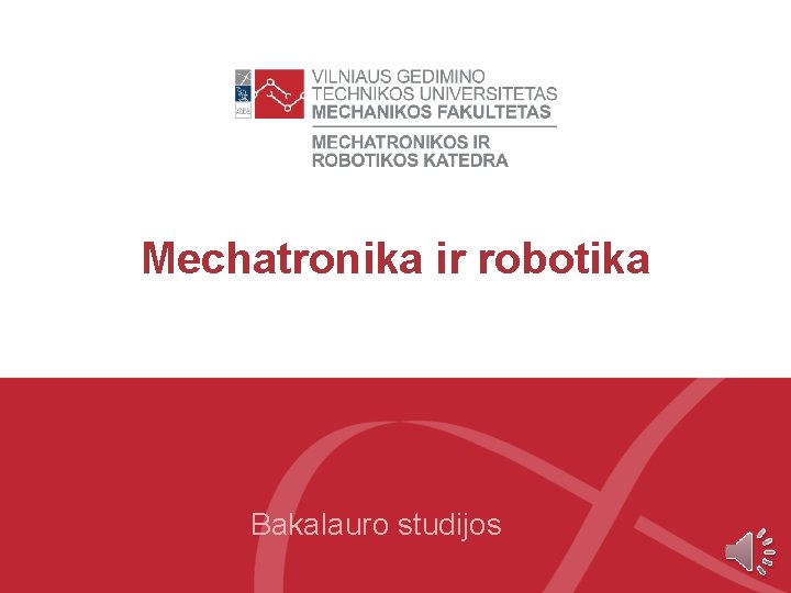 Mechatronika ir robotika Bakalauro studijos 