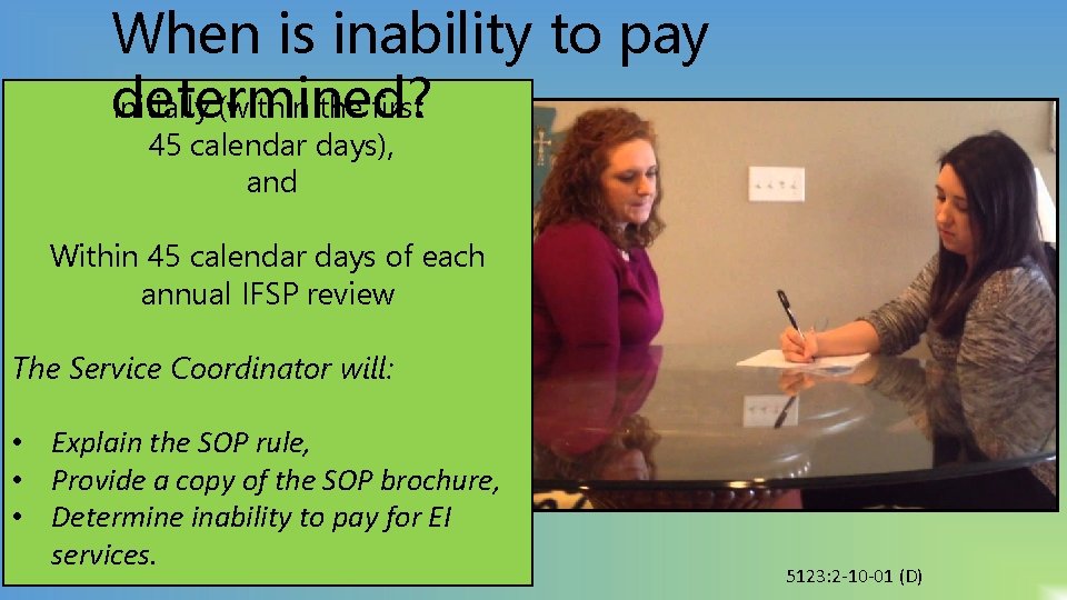 When is inability to pay determined? Initially (within the first 45 calendar days), and