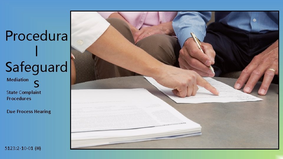 Procedura l Safeguard Mediation s State Complaint Procedures Due Process Hearing 5123: 2 -10