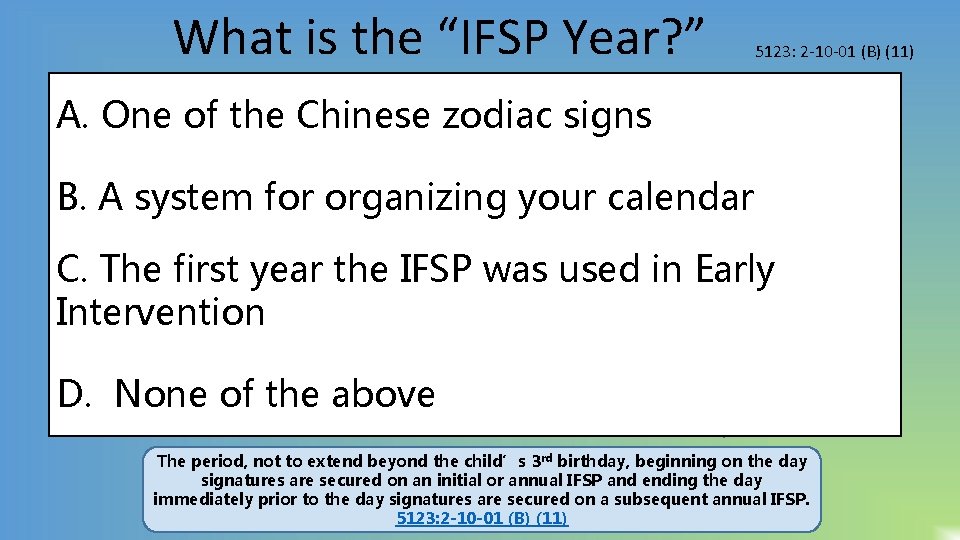 What is the “IFSP Year? ” 5123: 2 -10 -01 (B) (11) A. One