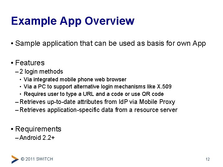 Example App Overview • Sample application that can be used as basis for own