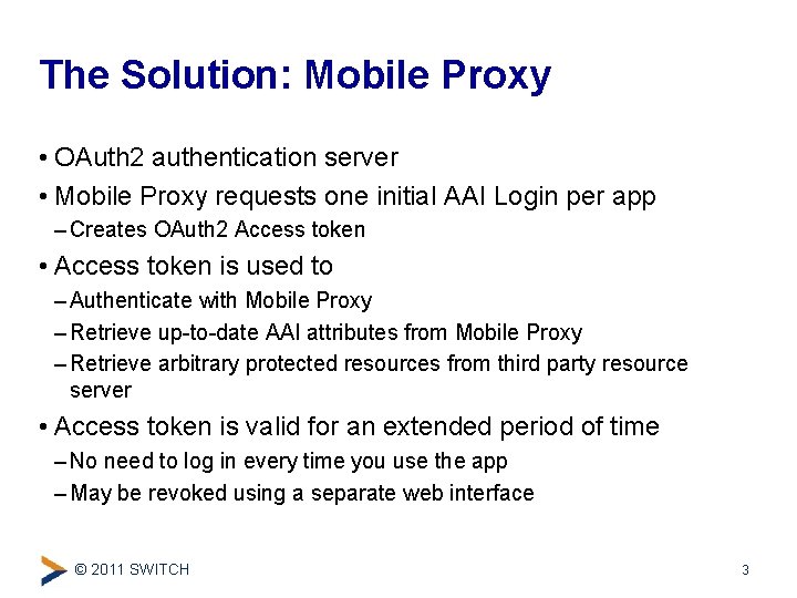 The Solution: Mobile Proxy • OAuth 2 authentication server • Mobile Proxy requests one