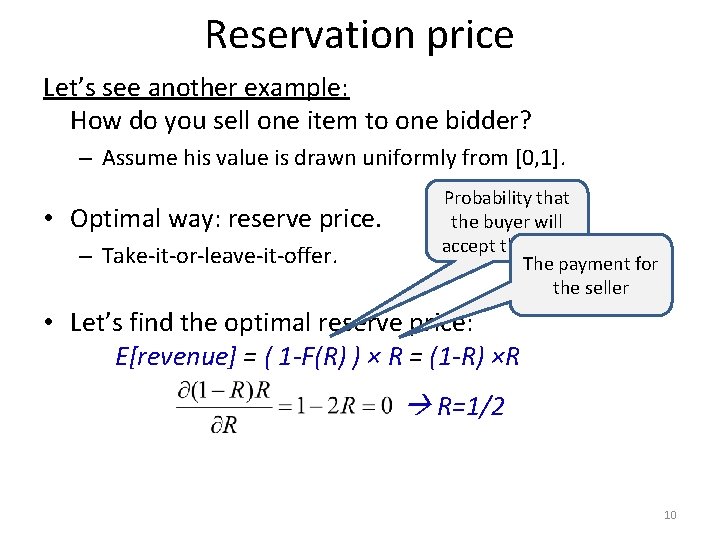 Reservation price Let’s see another example: How do you sell one item to one