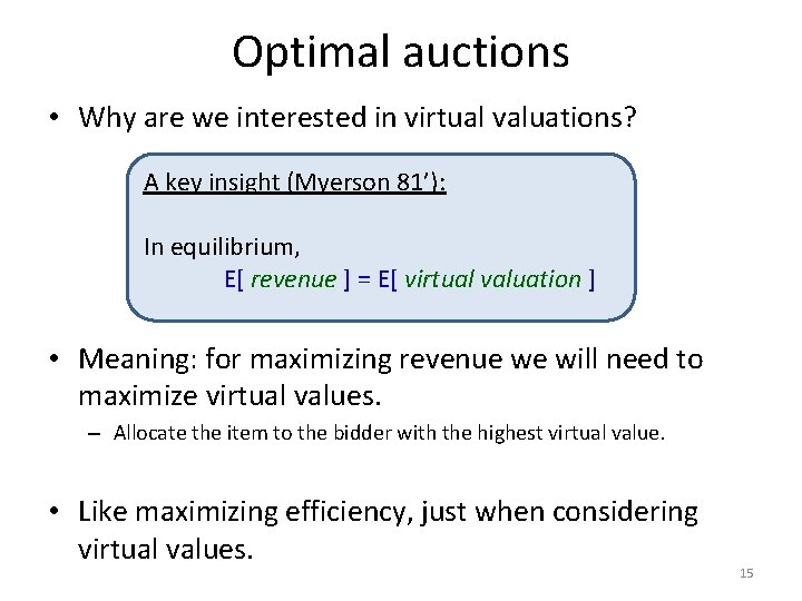 Optimal auctions • Why are we interested in virtual valuations? A key insight (Myerson