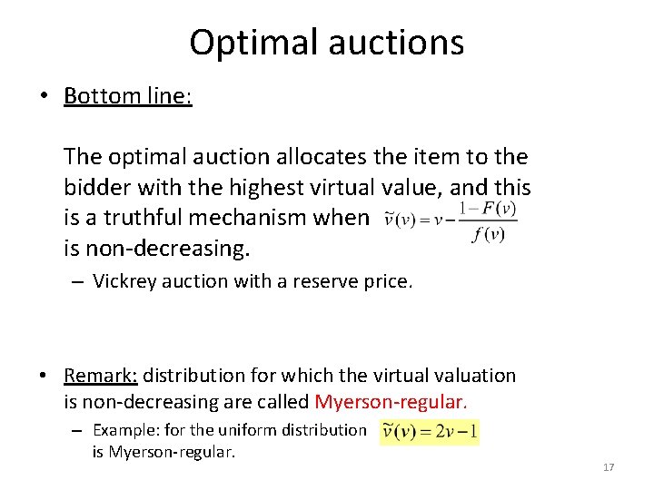 Optimal auctions • Bottom line: The optimal auction allocates the item to the bidder