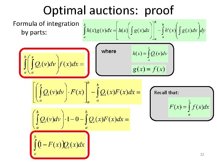 Optimal auctions: proof Formula of integration by parts: where Recall that: 22 
