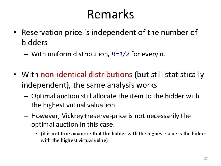 Remarks • Reservation price is independent of the number of bidders – With uniform