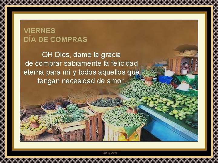 VIERNES DÍA DE COMPRAS OH Dios, dame la gracia de comprar sabiamente la felicidad
