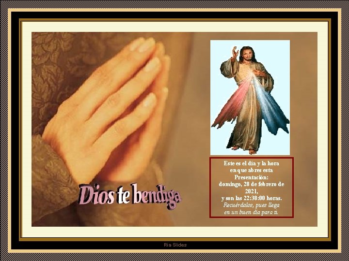 Este es el día y la hora en que abres esta Presentación: domingo, 28