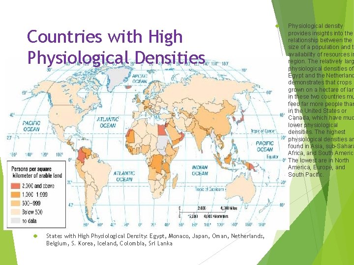 Countries with High Physiological Densities States with High Physiological Density: Egypt, Monaco, Japan, Oman,