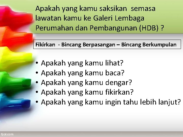 Apakah yang kamu saksikan semasa lawatan kamu ke Galeri Lembaga Perumahan dan Pembangunan (HDB) Apakah yang kamu saksikan semasa lawatan kamu ke Galeri Lembaga Perumahan dan Pembangunan (HDB)