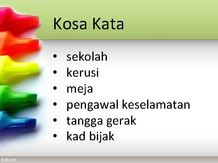 Kosa Kata • • • sekolah kerusi meja pengawal keselamatan tangga gerak kad bijak Kosa Kata • • • sekolah kerusi meja pengawal keselamatan tangga gerak kad bijak