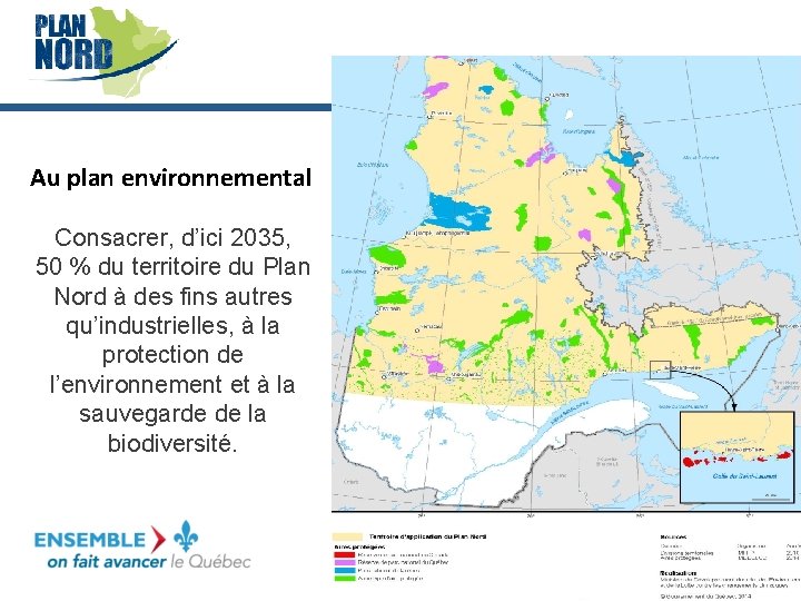  Au plan environnemental Consacrer, d’ici 2035, 50 % du territoire du Plan Nord