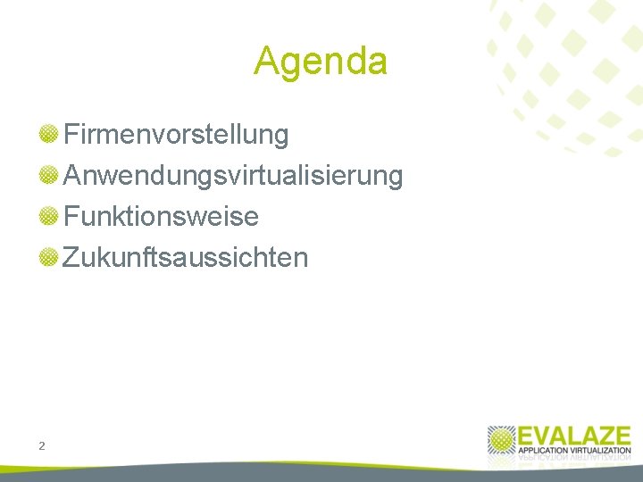 Agenda Firmenvorstellung Anwendungsvirtualisierung Funktionsweise Zukunftsaussichten 2 