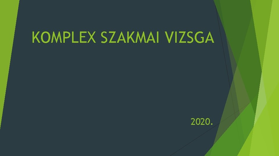 KOMPLEX SZAKMAI VIZSGA 2020. 