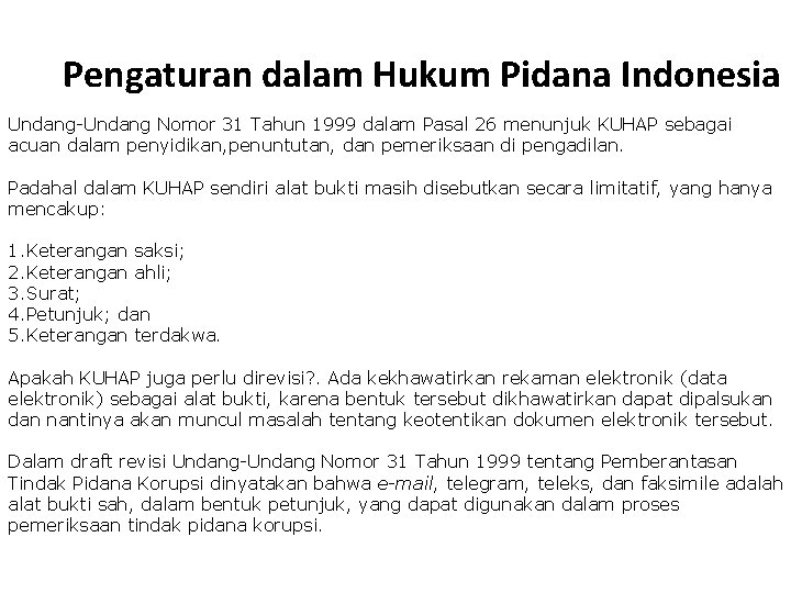 Pengaturan dalam Hukum Pidana Indonesia Undang-Undang Nomor 31 Tahun 1999 dalam Pasal 26 menunjuk