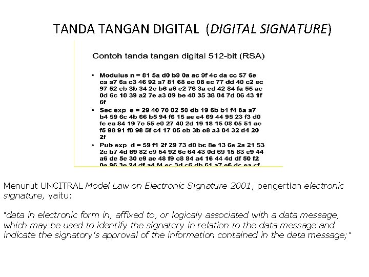 TANDA TANGAN DIGITAL (DIGITAL SIGNATURE) Menurut UNCITRAL Model Law on Electronic Signature 2001, pengertian