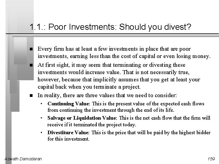 1. 1. : Poor Investments: Should you divest? Every firm has at least a