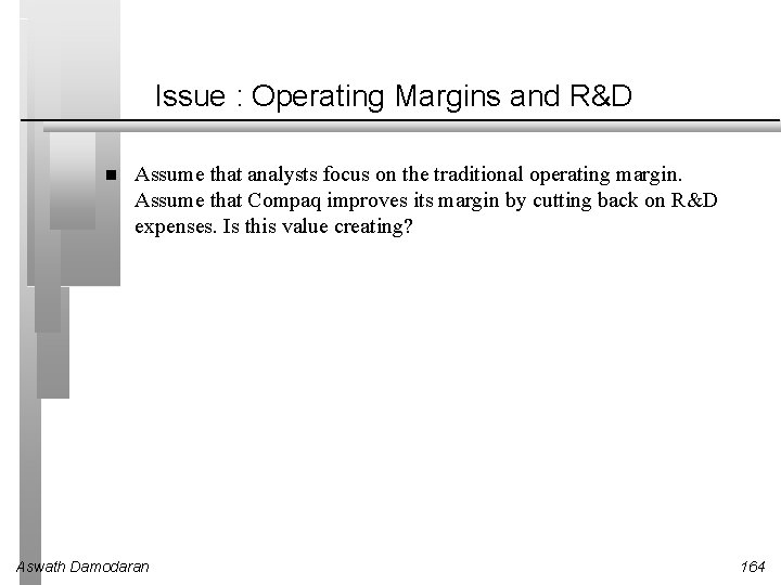 Issue : Operating Margins and R&D Assume that analysts focus on the traditional operating