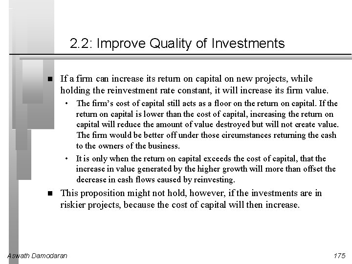 2. 2: Improve Quality of Investments If a firm can increase its return on