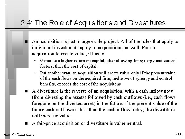 2. 4: The Role of Acquisitions and Divestitures An acquisition is just a large-scale