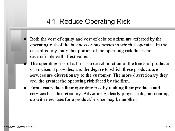 4. 1: Reduce Operating Risk Both the cost of equity and cost of debt
