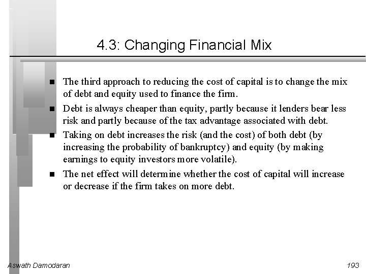 4. 3: Changing Financial Mix The third approach to reducing the cost of capital