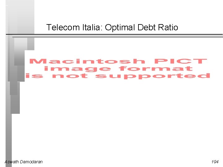 Telecom Italia: Optimal Debt Ratio Aswath Damodaran 194 