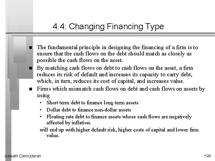 4. 4: Changing Financing Type The fundamental principle in designing the financing of a