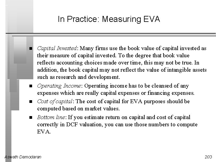 In Practice: Measuring EVA Capital Invested: Many firms use the book value of capital