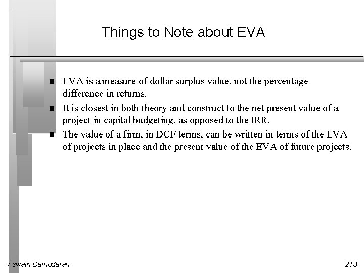 Things to Note about EVA is a measure of dollar surplus value, not the