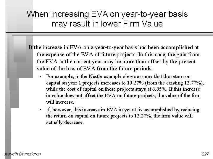 When Increasing EVA on year-to-year basis may result in lower Firm Value If the