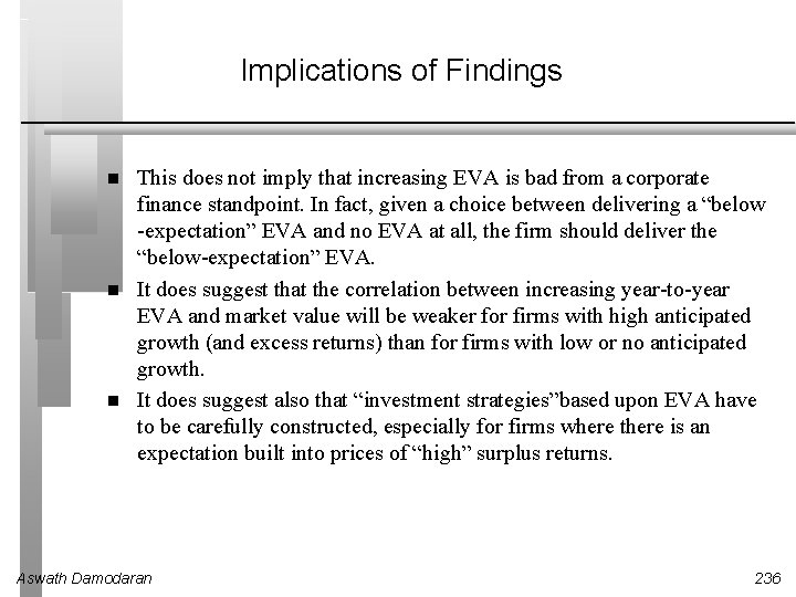 Implications of Findings This does not imply that increasing EVA is bad from a