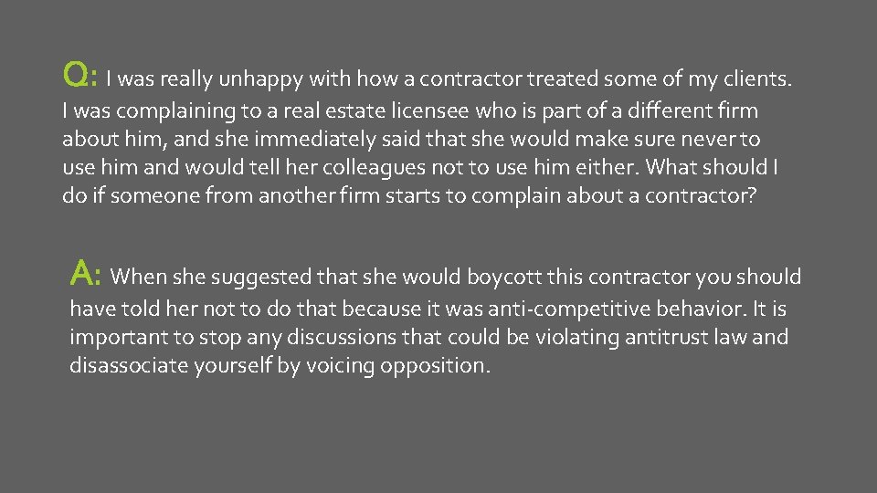 Q: I was really unhappy with how a contractor treated some of my clients.