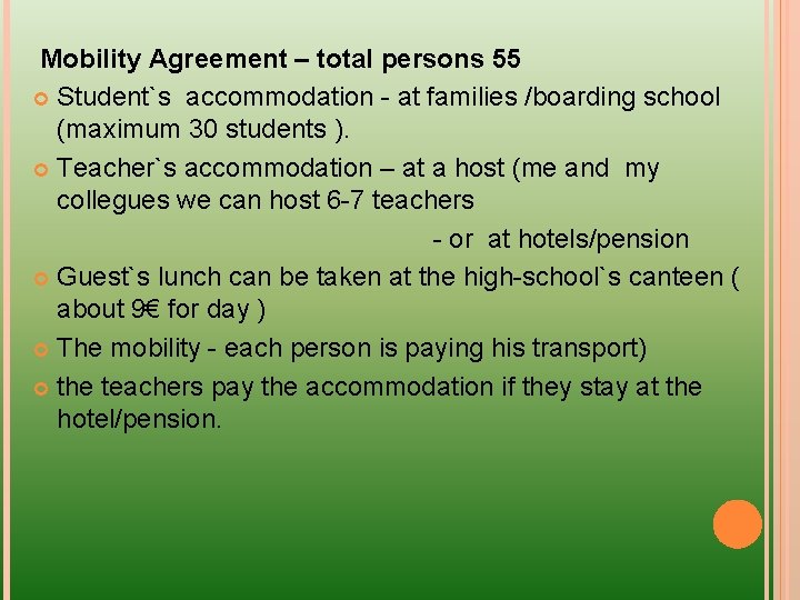 Mobility Agreement – total persons 55 Student`s accommodation - at families /boarding school