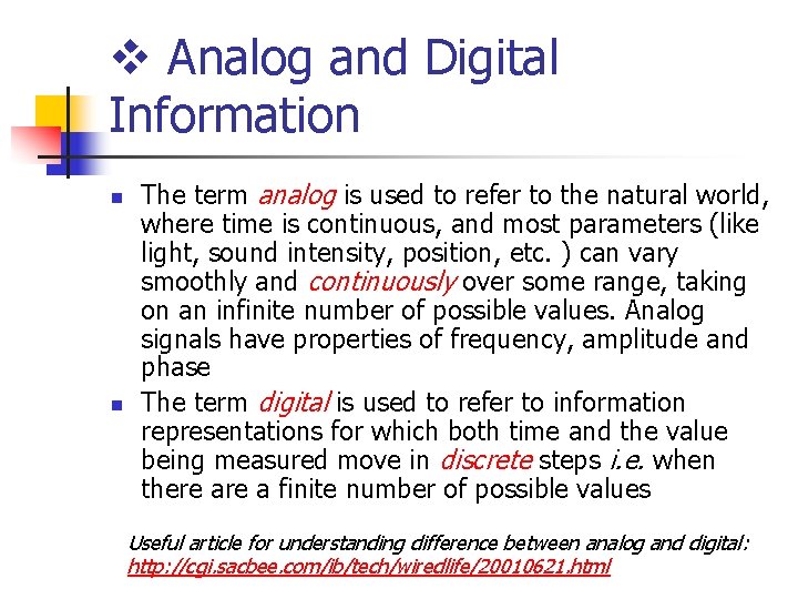 v Analog and Digital Information n n The term analog is used to refer