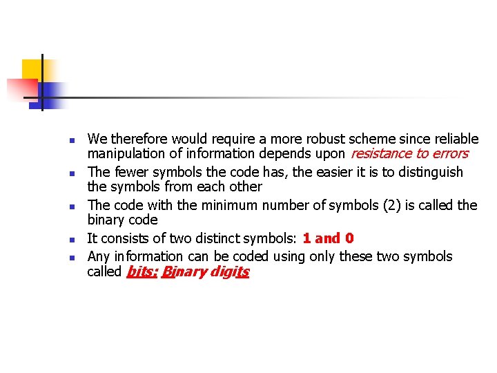 n n n We therefore would require a more robust scheme since reliable manipulation