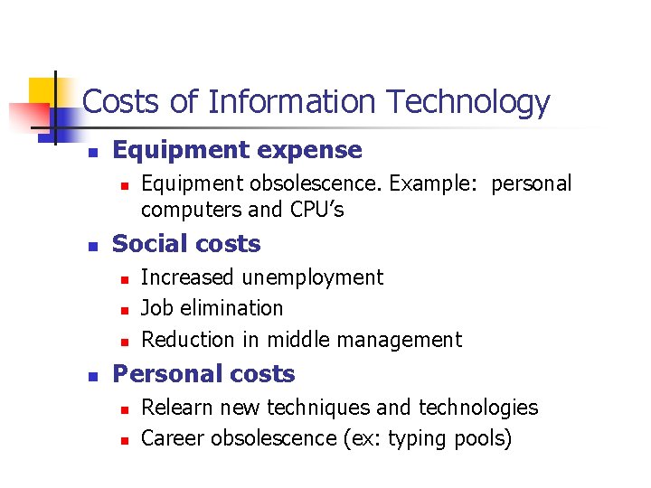 Costs of Information Technology n Equipment expense n n Social costs n n Equipment