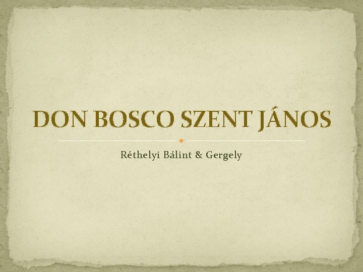 DON BOSCO SZENT JÁNOS Réthelyi Bálint & Gergely 