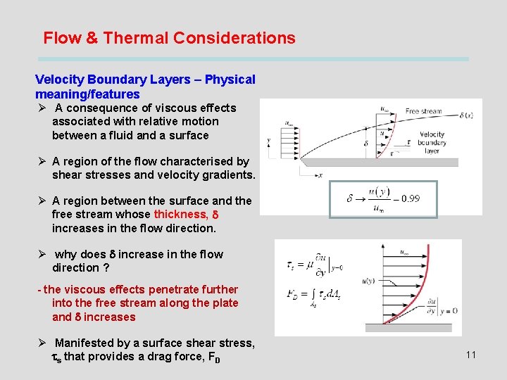 Flow & Thermal Considerations Velocity Boundary Layers – Physical meaning/features Ø A consequence of