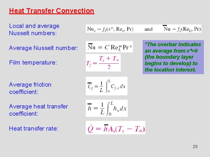 Heat Transfer Convection Local and average Nusselt numbers: _ _ *The overbar indicates an