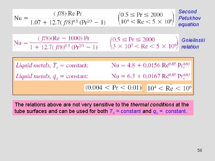 Second Petukhov equation Gnielinski relation The relations above are not very sensitive to thermal