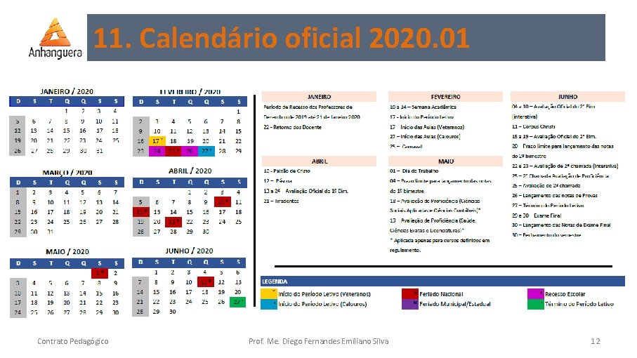 11. Calendário oficial 2020. 01 Contrato Pedagógico Prof. Me. Diego Fernandes Emiliano Silva 12