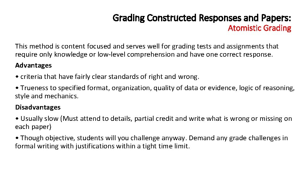 Grading Constructed Responses and Papers: Atomistic Grading This method is content focused and serves