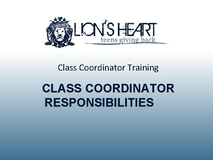 Class Coordinator Training CLASS COORDINATOR RESPONSIBILITIES 