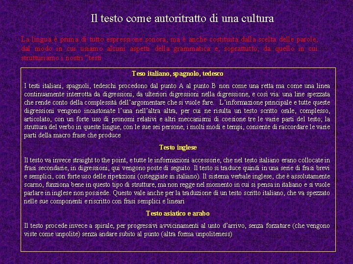 Il testo come autoritratto di una cultura La lingua è prima di tutto espressione