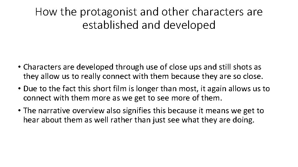 How the protagonist and other characters are established and developed • Characters are developed How the protagonist and other characters are established and developed • Characters are developed