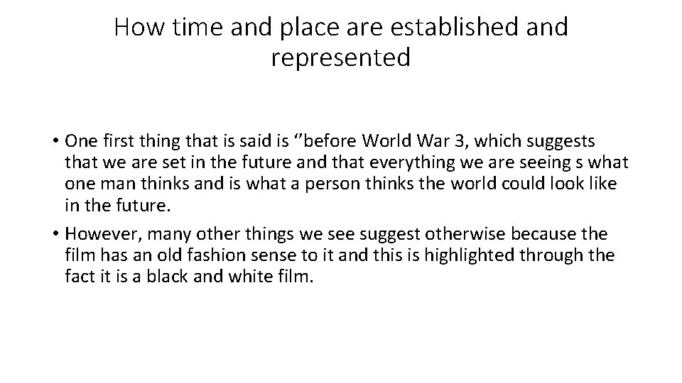 How time and place are established and represented • One first thing that is How time and place are established and represented • One first thing that is