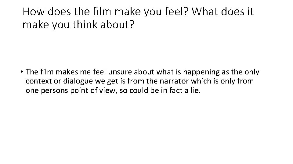 How does the film make you feel? What does it make you think about? How does the film make you feel? What does it make you think about?