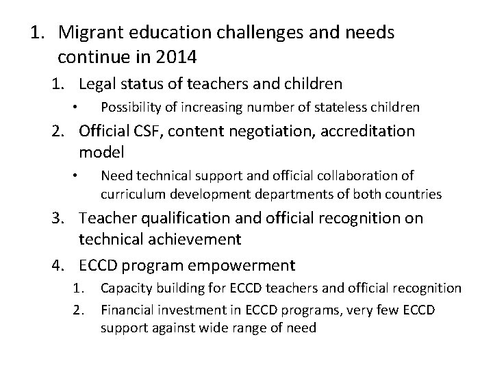1. Migrant education challenges and needs continue in 2014 1. Legal status of teachers